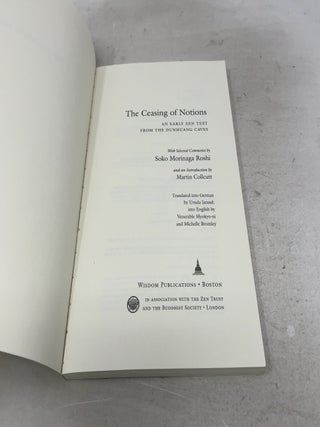 The Ceasing of Notions: An Early Zen Text from the Dunhuang Caves with Selected Comments