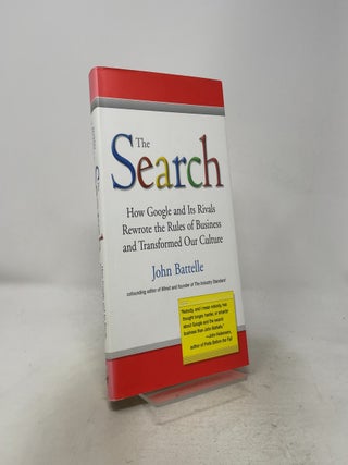 Item #566923 The Search: How Google and Its Rivals Rewrote the Rules of Business and Transformed...