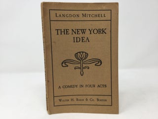 Item #88119 The New York Idea. Langdon Mitchell