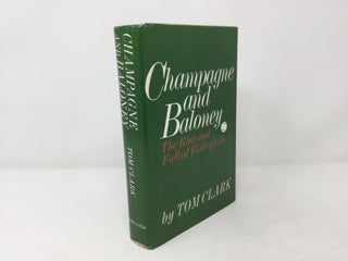 Item #88140 Champagne and Baloney. Tom Clark