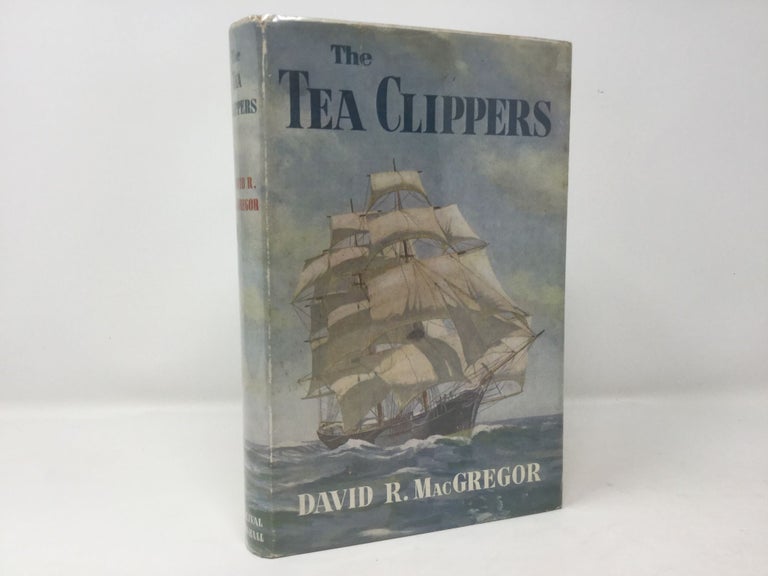 Item #88167 The Tea Clippers. David R. MacGregor.