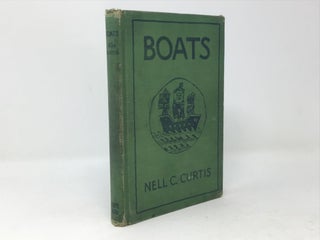 Item #88256 Boats; Adventures in Boat Making. Nell C. Curtis