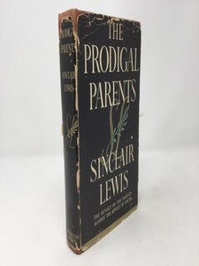 Item #88293 The Prodigal Parents. Sinclair Lewis