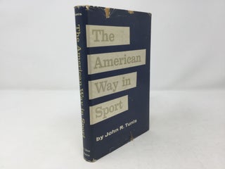 Item #88311 The American Way in Sport. John R. Tunis