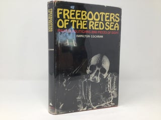 Item #88325 Freebooters of the Red Sea: Pirates, Politicians and Pieces of Eight. Hamilton Chochran
