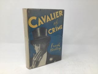 Item #88346 Cavalier of Crime. Frank Hedley
