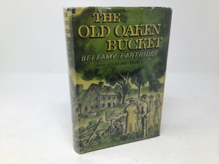 Item #88378 The Old Oaken Bucket. Bellamy Partridge