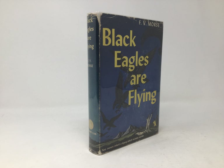Item #88400 Black Eagles are Flying. F. V. Morse.