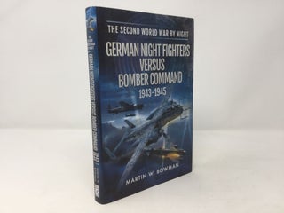 Item #88490 German Night Fighters Versus Bomber Command 1943-1945 (The Second World War by...