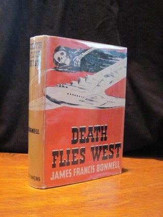 Item #88550 Death Flies West. James Francis Bonnell