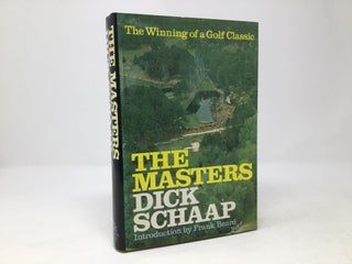 Item #88627 The Masters: The Winning of a Golf Classic. Dick Shaap