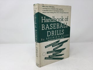 Item #88691 Handbook of Baseball Drills. Archie P. Allen