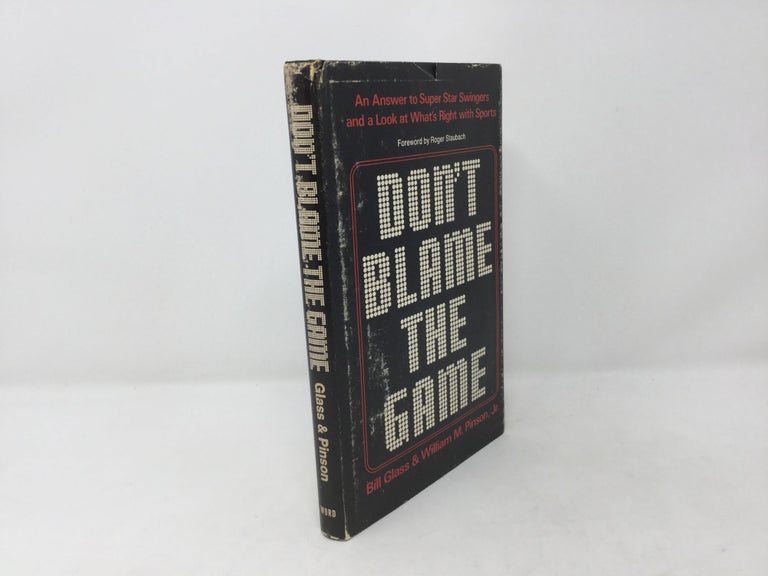 Item #88696 Don't Blame the Game. Bill Glass, William M. Pinson Jr.