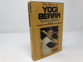 Item #88744 The story of Yogi Berra. Gene Schoor
