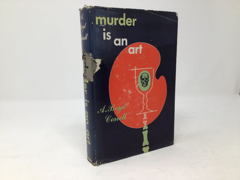 Item #88760 Murder Is An Art. A. Boyd Correll.