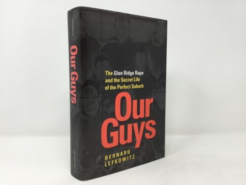 Our Guys: The Glen Ridge Rape and the Secret Life of the Perfect