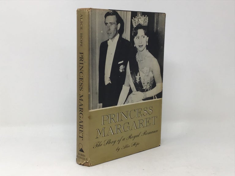Item #88800 Princess Margaret; The Story of a Royal Romance. Alice Hope.