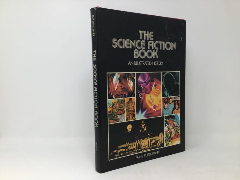 Item #88921 The science fiction book: An illustrated history (A Continuum book). Franz Rottensteiner.