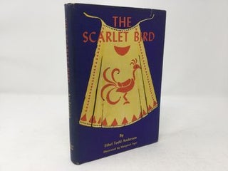 Item #88950 The Scarlet Bird. Ethel Todd Anderson, Margaret Ayer