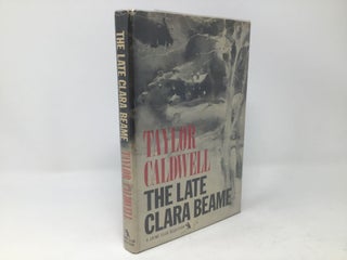 Item #89085 The Late Clara Beame. Taylor Caldwell