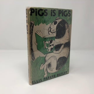 Item #89103 Pigs is Pigs. Ellis Parker Butler