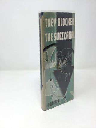 Item #89144 They Blocked the Suez Canal. A. D Divine