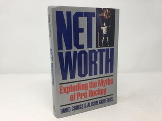 Item #89168 Net Worth: Exploding the Myths of Pro Hockey. David Cruise