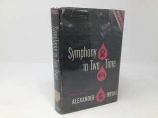 Item #89337 Symphony in Two Time. Alexander Irving