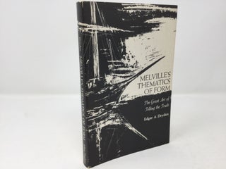 Item #89441 Melville's Thematics of Form: The Great Art of Telling the Truth. Professor Edgar Dryden