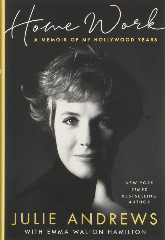 Item #89654 Home Work: A Memoir of My Hollywood Years (Signed). Julie Andrews.