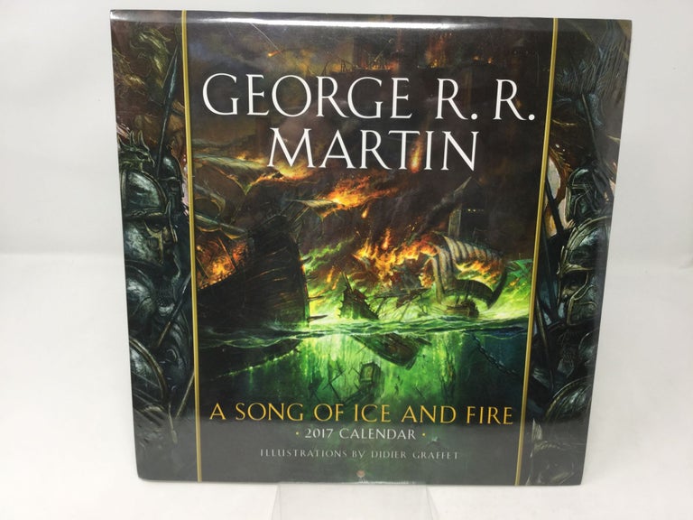 Item #89724 A Song of Ice and Fire 2017 Calendar: Illustrations by Didier Graffet. George R. R. Martin.
