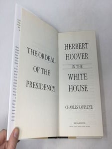 Herbert Hoover in the White House: The Ordeal of the Presidency