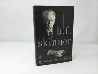 Item #89863 B.F. Skinner: A Life. Daniel W. Bjork
