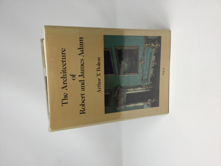 Item #89868 Architecture of Robert and James Adam (2 volumes). Arthur T. Bolton.