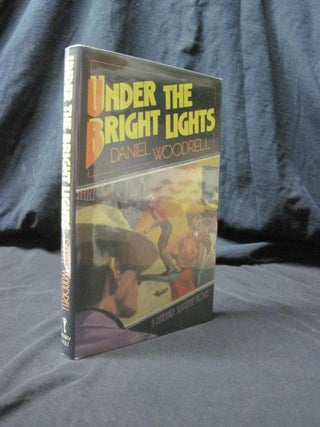 Item #89905 Under the Bright Lights. Daniel Woodrell