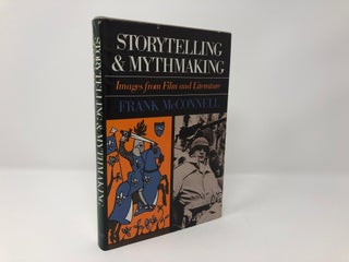 Item #89910 Storytelling and Mythmaking: Images from Film and Literature. Frank D. McConnell