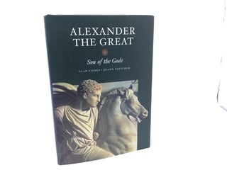 Item #89913 Alexander the Great: Son of the Gods. Alan Fildes, Joann Fletcher