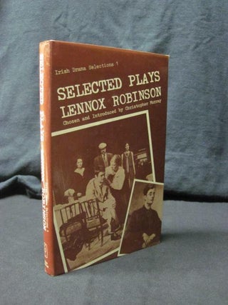 Item #89953 Selected Plays of Lennox Robinson (Irish Drama Selections ; 1). Lennox Robinson