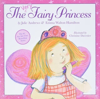 The Very Fairy Princess. Julie Andrews, Emma Walton Hamilton.