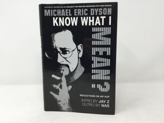 Item #89975 Know What I Mean? Reflections on Hip-Hop. Michael Eric Dyson