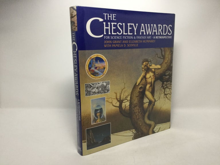 Item #90216 The Chesley Awards for Science Fiction and Fantasy Art: A Retrospective. John Grant, Elizabeth Humphrey.