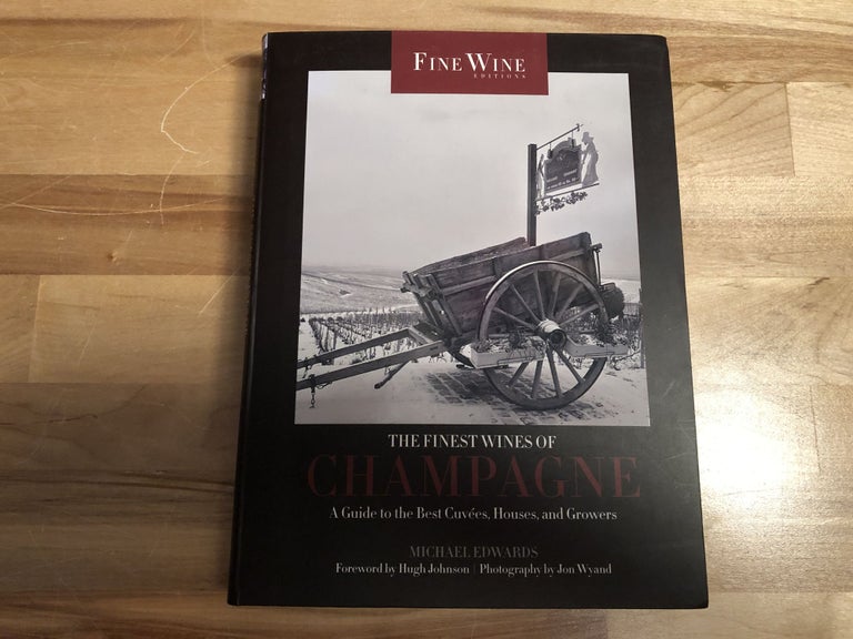 Item #90278 The Finest Wines of Champagne: A Guide to the Best Cuvées, Houses, and Growers (The World's Finest Wines). Michael Edwards.