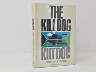 Item #90331 The Kill Dog. Jonathan George