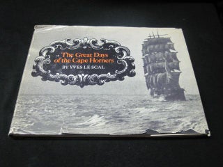 Item #90385 The Great Days of the Cape Horners. Yves Le Scal