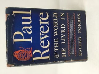 Item #90396 Paul Revere and the World He Lived In. Esther Forbes