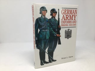 Item #90494 German Army Uniforms and Insignia 1933-1945. Brian L. Davis
