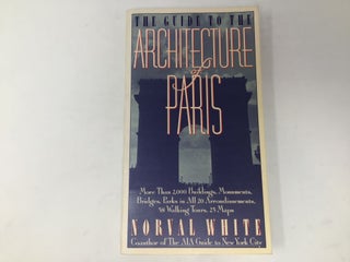 Item #90510 The Guide to the Architecture of Paris. Norval White
