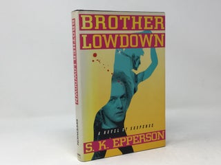Item #90547 Brother Lowdown. S. K. Epperson