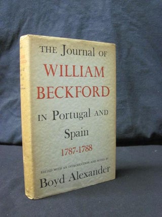 Item #90568 The Journal of William Beckford in Portugal and Spain 1787-1788. William Beckford,...