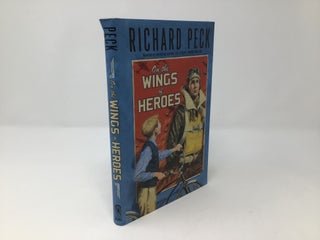 Item #90765 On the Wings of Heroes. Richard Peck